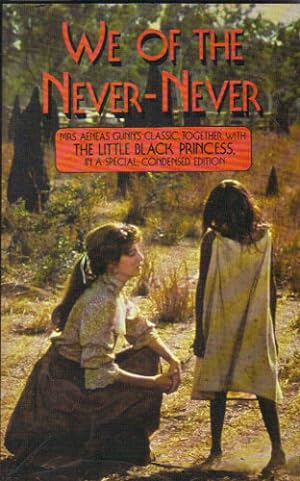 Immagine del venditore per WE OF THE NEVER-NEVER & THE LITTLE BLACK PRINCESS. venduto da Black Stump Books And Collectables