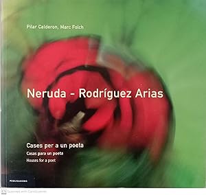 Neruda-Rodríguez Arias. Cases per a un poeta/Casas para un poeta/Houses for a poet