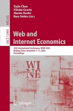 Seller image for Web and Internet Economics : 16th International Conference, WINE 2020, Beijing, China, December 7�11, 2020, Proceedings for sale by AHA-BUCH GmbH