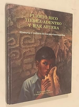 Bild des Verkufers fr Puerto Rico, Tierra Adentro Y Mar Afuera: Historia Y Cultura De Los Puertorriquenos zum Verkauf von Once Upon A Time