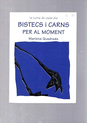 Seller image for LA CUINA DE CADA DIA 1: BISTECS I CARNS PER AL MOMENT for sale by LLIBRERIA TECNICA