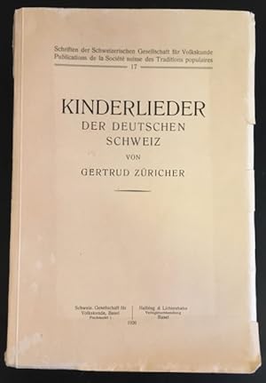 Kinderlieder der deutschen Schweiz, nach mündlicher Überlieferung gesammelt und herausgegeben.