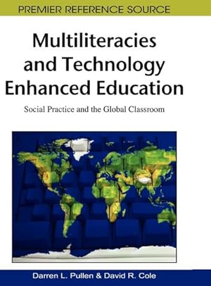 Immagine del venditore per Multiliteracies and Technology Enhanced Education : Social Practice and the Global Classroom venduto da AHA-BUCH GmbH