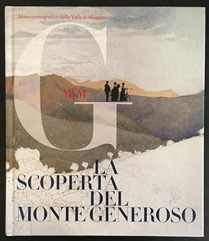 Bild des Verkufers fr La scoperta del Monte Generoso. zum Verkauf von Antiquariat Im Seefeld / Ernst Jetzer
