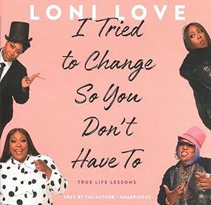 Imagen del vendedor de I Tried to Change So You Don't Have to : True Life Lessons a la venta por GreatBookPrices