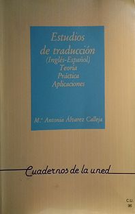 ESTUDIOS DE TRADUCCIÓN (INGLÉS-ESPAÑOL): TEORÍA, PRÁCTICA Y APLICACIONES