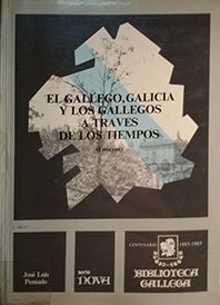 EL GALLEGO, GALICIA Y LOS GALLEGOS A TRAVÉS DE LOS TIEMPOS