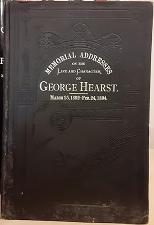 Memorial Addresses On The Life And Character Of George Hearst, (A Senator From California). Deliv...