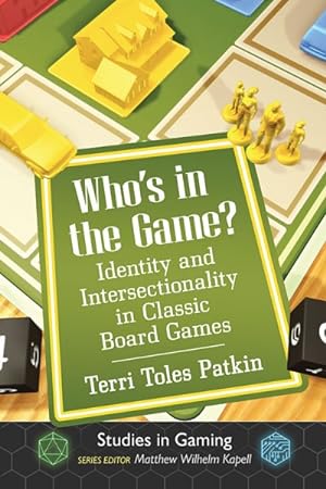 Imagen del vendedor de Who's in the Game? : Identity and Intersectionality in Classic Board Games a la venta por GreatBookPrices