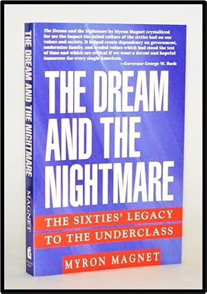 The Dream & the Nightmare: The Sixties Legacy to the Underclass