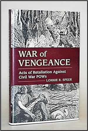 Imagen del vendedor de War of Vengeance: Acts of Retaliation Against Civil War POWs a la venta por Blind-Horse-Books (ABAA- FABA)