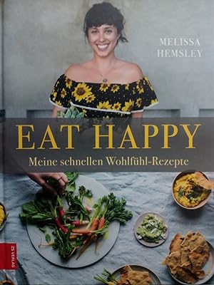 Seller image for EAT HAPPY - Meine schnellen Wohlfhl-Rezepte for sale by Versandantiquariat Jena