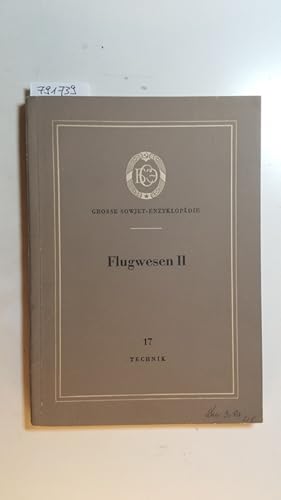 Grosse Sowjet-Enzyklopädie (Reihe Technik - Band 10) Flugwesen II, Mit 74 Bildern