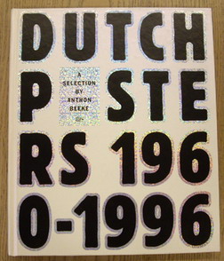 Seller image for Dutch Posters 1960-96. Selection by Anton Beeke. Introduction by Paul Hefting. Researched and compiled by Marianne Snijders. for sale by Frans Melk Antiquariaat