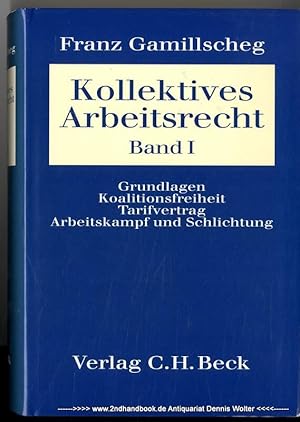 Bild des Verkufers fr Kollektives Arbeitsrecht Bd. 1., Grundlagen, Koalitionsfreiheit, Tarifvertrag, Arbeitskampf und Schlichtung zum Verkauf von Dennis Wolter