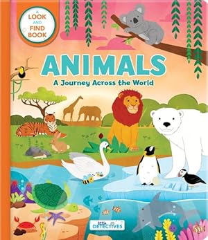 Bild des Verkufers fr Animals : A Journey Across the World: A Look and Find Book zum Verkauf von GreatBookPrices