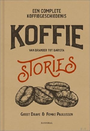 Image du vendeur pour Koffiestories ? Een complete koffiegeschiedenis, van brander tot barista mis en vente par BOOKSELLER  -  ERIK TONEN  BOOKS