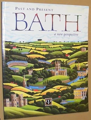 Immagine del venditore per Past and Present Bath: a new perspective venduto da Nigel Smith Books