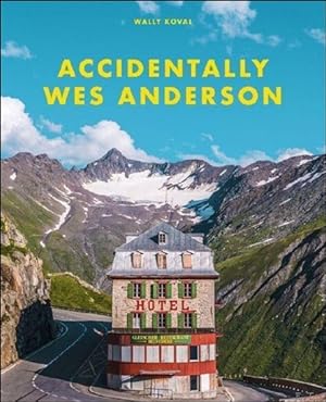 Imagen del vendedor de Accidentally Wes Anderson. Accidentaly a la venta por BOOKSELLER  -  ERIK TONEN  BOOKS