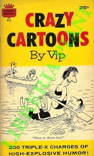 Crazy Cartoons. 200 triple-x charges of high-explosive humor! .