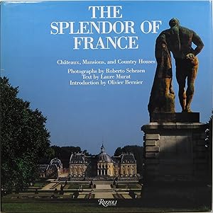 Seller image for The Splendor of France: Chteaux, Mansions, and Country Houses for sale by Newbury Books