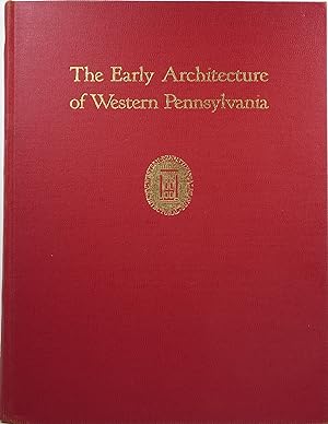 Image du vendeur pour The Early Architecture of Western Pennsylvania mis en vente par Newbury Books