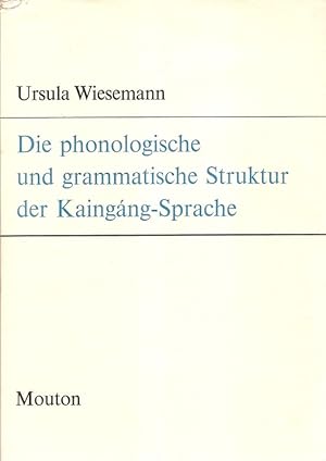 Die phonologische und grammatische Struktur der Kaingang-Sprache.