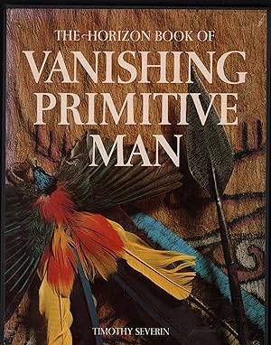 Image du vendeur pour The Horizon book of Vanishing Primitive Man mis en vente par Uncommon Works