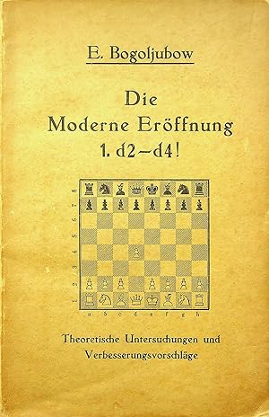 Imagen del vendedor de Bogoljubow, E(fim). Die Moderne Erffnung 1. d2 ? d4 ! a la venta por OFKE / FKE