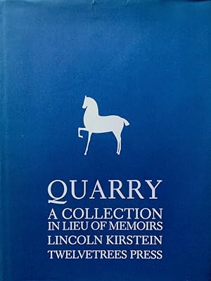 Quarry: A Collection in Lieu of Memoirs of Lincoln Kirstein