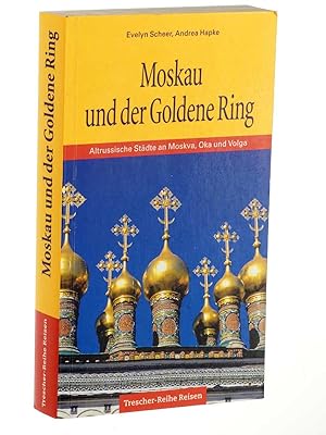 Bild des Verkufers fr Moskau und der Goldene Ring. altrussische Stdte an Moskva, Oka und Volga. 2. Aufl. zum Verkauf von Antiquariat Lehmann-Dronke