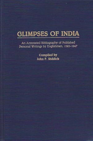 Seller image for Glimpses of India, An Annotated Bibliography of Published Personal Writings by Englishmen 1583-1947 for sale by Heights Catalogues, Books, Comics