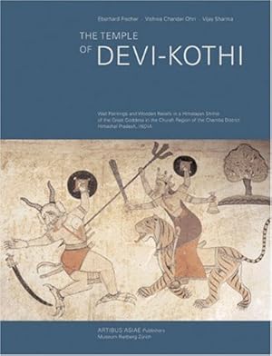 Seller image for The Temple of Devi-Kothi: Wall Paintings and Wooden Reliefs in a Himalayan Shrine of the Great Goddess in the Churah Region of the Chamba District, Himachal Pradesh, INDIA, (IN ENGLISCHER SPRACHE), for sale by Antiquariat Im Baldreit