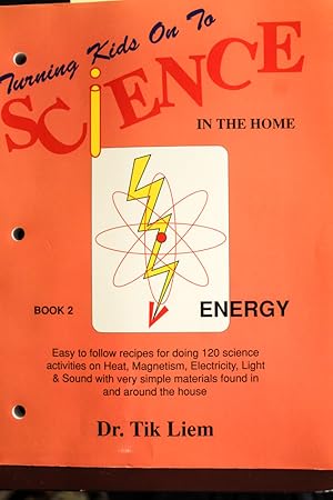 Immagine del venditore per Turning Kids on to Science in the Home: Book 2, Energy : Easy to Follow Recipes for Doing 120 Science Activities on Heat, Magnetism, Electricity, Li venduto da Mad Hatter Bookstore