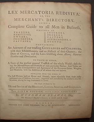 LEX MERCATORIA REDIVIVA: OR, THE MERCHANT'S DIRECTORY. Complete Guide to all Men in Business . . ...