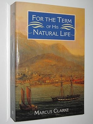 Seller image for For the Term of His Natural Life - The Only Complete Illustrated Edition Series for sale by Manyhills Books
