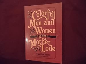 Imagen del vendedor de Colorful Men and Women of the Mother Lode. Signed by the author. a la venta por BookMine