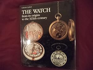 Immagine del venditore per The Watch from Its Origins to the XIXth Century. venduto da BookMine