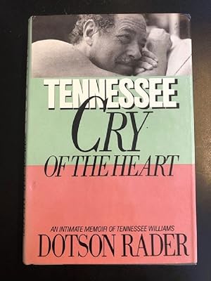 Seller image for Tennessee: Cry of the Heart/an Intimate Memoir of Tennessee Williams for sale by Last Word Books