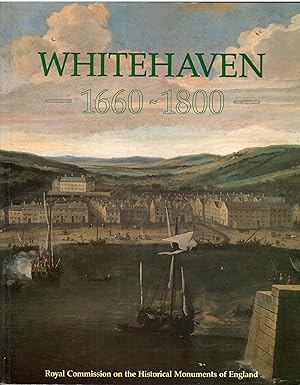 Whitehaven, 1660-1800: A New Town of the Late Seventeenth Century - A Study of Its Buildings and ...