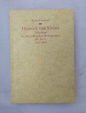 Heinrich von Kleists Teilnahme an den politischen Bewegungen der Jahre 1805-1809.