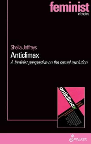 Image du vendeur pour Anticlimax : A Feminist Perspective on the Sexual Revolution mis en vente par GreatBookPricesUK