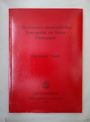 Die eisernen eisenzeitlichen Erntegeräte im freien Germanien (British Archaeological Reports Brit...