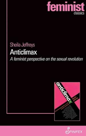 Image du vendeur pour Anticlimax : A Feminist Perspective on the Sexual Revolution mis en vente par GreatBookPrices