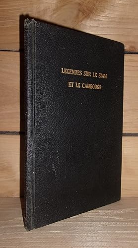 LEGENDES SUR LE SIAM ET LE CAMBODGE : (Annales Du Siam IVeme volume), traduction de M. Camille No...