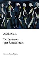 Imagen del vendedor de Les Hommes Que Rosa Aimait a la venta por RECYCLIVRE