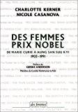 Seller image for Des Femmes Prix Nobel : De Marie Curie  Aung San Suu Kyi, 1903-1991 for sale by RECYCLIVRE