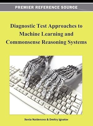 Imagen del vendedor de Diagnostic Test Approaches to Machine Learning and Commonsense Reasoning Systems a la venta por AHA-BUCH GmbH