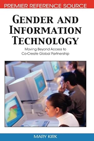 Seller image for Gender and Information Technology : Moving Beyond Access to Co-Create Global Partnership for sale by AHA-BUCH GmbH