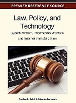Seller image for Law, Policy, and Technology : Cyberterrorism, Information Warfare, and Internet Immobilization for sale by AHA-BUCH GmbH